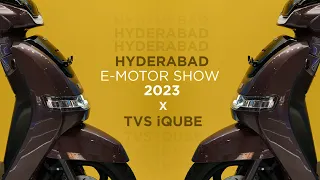 Hyderabad E-Motor Show 2023 x TVS iQube | TVS iQube Electric