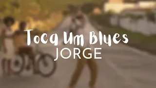 JORGE - Toca Um Blues (Clipe Oficial)