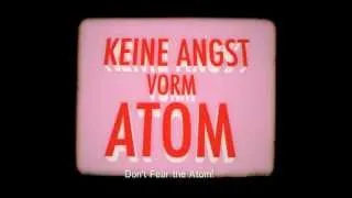 Keine Angst vor dem Atom Never fear the atom (with english subtitles)