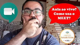 Tutorial 9: Como usar o Google Meet para aulas ao vivo e dicas para professores MG 2021