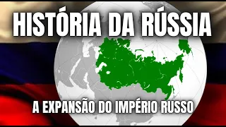 HISTÓRIA DA RÚSSIA | A evolução territorial do IMPÉRIO RUSSO Parte 2 | Globalizando Conhecimento