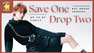 [Kpop] Save One Drop Two | Me vs My Family | Alphabet Edition | Boy Group Version
