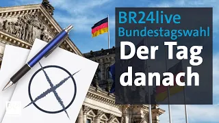 BR24live: Wahl 2021 – Der Tag danach | BR24