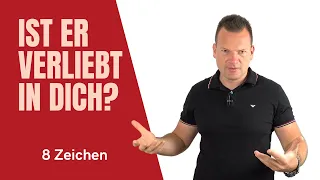 Wie Du ERKENNST, ob ER VERLIEBT in DICH ist (8 Zeichen)