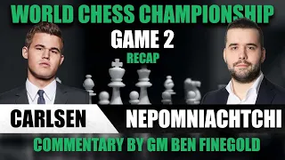 2021 World Chess Championship Game 2: Magnus Carlsen vs Ian Nepomniachtchi RECAP