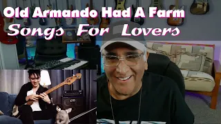 Musician/Producer Reacts to "Old Armando Had A Farm" by Songs For Lovers