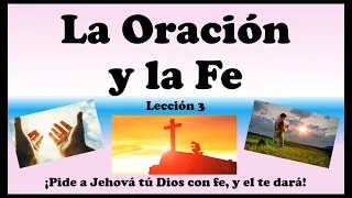 Curso Bíblico: La Fe de Jesús. Lección 3: La Oración y la Fe  mp4