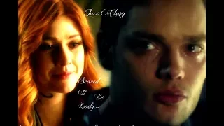 Jace & Clary ~ Scared To Be Lonely