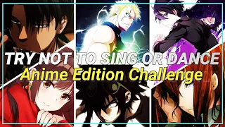 Try not to Sing or Dance | Challenge (Anime Edition) | #011