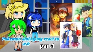 POKEMON ALOLA GANG REACT TO ASH [PART-1]