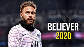 Neymar Jr ► Believer ● Skills & Goals 2019/20 | HD