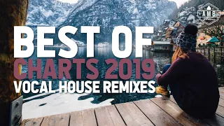 🎶CHARTS 2019🎶 | BEST Vocal House Remixes | New Mix Session 2019