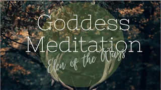 Goddess Meditation: Elen of the Ways