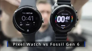 Pixel Watch vs Fossil Gen 6 Smartwatch