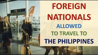 FOREIGN NATIONALS ALLOWED TO TRAVEL TO PH - NOVEMBER 2021