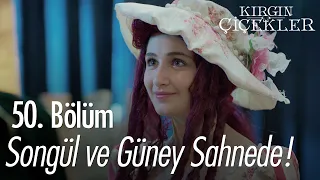 Songül ve Güney'in mükemmel performansı - Kırgın Çiçekler 50. Bölüm