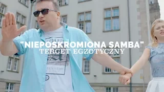 Tercet Egzotyczny - Nieposkromiona Samba (Official Video)