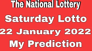 The National Lottery Draw Prediction|Saturday Lotto|My Prediction|Saturday Lotto 22 Jan 2022