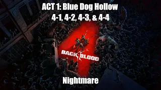 Back 4 Blood Nightmare - ACT 1: Blue Dog Hollow (4-1, 4-2, 4-3, & 4-4)