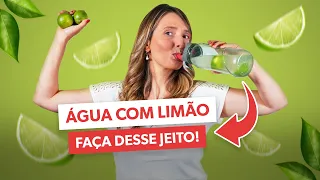 O jeito certo de tomar ÁGUA COM LIMÃO para EMAGRECER