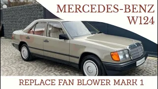 Mercedes Benz W124 Mark 1 - Fix or replace the fan blower motor ventilation heater DIY