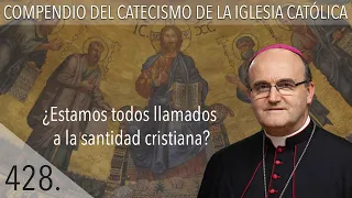 nº 428 ¿Estamos todos llamados a la santidad cristiana?