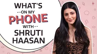 What's on my phone with Shruti Haasan | Pinkvilla | Bollywood | Lifestyle