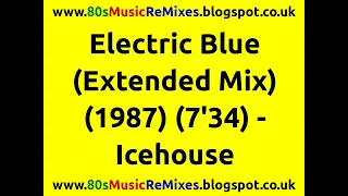 Electric Blue (Extended Mix) - Icehouse | Steve Thompson & Michael Barbiero Remixes | 80s Club Music