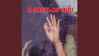 La Canción Mas Triste