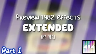 (FIRST OF PREMIERE VIDEO UPLOADS) Preview 1982 Effects Extended (My Ver.) Part 1