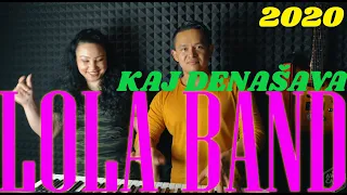 Lola Band - Kaj denašava (COVER Lejla & Romóna) 2020