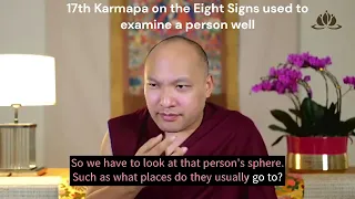 Eight Signs used for examining a person's suitability as a Vajrayana guru or student- 17th Karmapa
