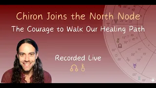 Chiron Joins the NN: The Courage to Walk Our Healing Path