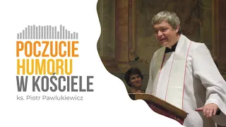 Poczucie humoru w Kościele - ks. Piotr Pawlukiewicz [Z NAPISAMI]