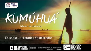 Kumúhuá - Histórias de pescador. (Cumuruxatiba - Bahia)