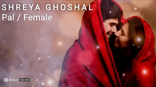 LYRICAL | Pal - Female Version | Shreya Ghoshal | Javed Mohsin |