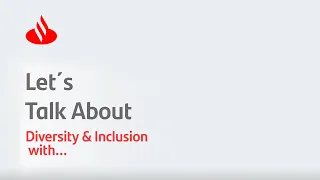 LET’S TALK about DIVERSITY & INCLUSION with… | Santander Bank