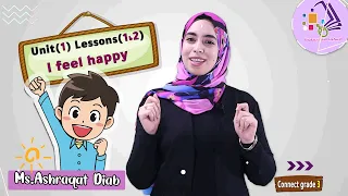 إنجليزي تالتة المنهج الجديد U1 - L1 & 2 | I Feel Happy | Connect 3 | تيرم1| الاسكوله