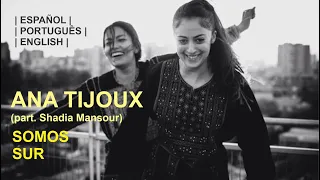 Ana Tijoux  Feat  Shadia Mansour - Somos Sur - sub PORTUGUÊS | ESPAÑOL | ENGLISH