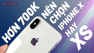 Hơn 700K Nên Chọn iPhone X Hay Lên iPhone Xs?