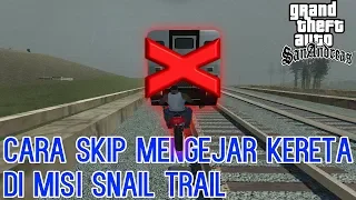 How to Skip Chasing theTrain on the Snail Trail Mission - GTA San Andreas