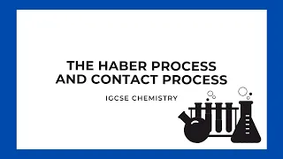 IGCSE Chemistry: The Haber Process & Contact Process
