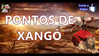 MELHORES PONTOS DE XANGÔ