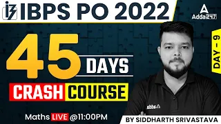 IBPS PO 2022 | Maths | 45 DAYS Crash Course | Day 9 By Siddharth Srivastava