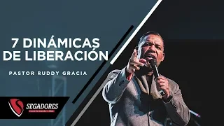 7 DINÁMICAS DE LIBERACIÓN | PASTOR RUDDY GRACIA