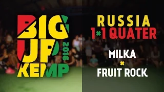 BIG UP KEMP RUSSIA 2016 - 1VS1 BATTLE 1/4 - MILKA vs  FRUIT ROCK