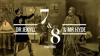 The Strange Case of Dr Jekyll and Mr Hyde (Chapters 7 & 8) | Audiobook
