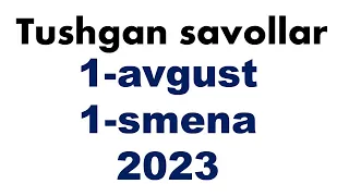 tushgan savollar 2023 yil 1 avgust | matematika asosiy | matematika majburiy tushgan savollar yechim