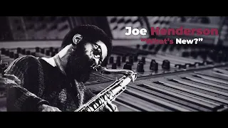 Joe Henderson - What's New? (feat. Chick Corea, Ron Carter & Billy Higgins)