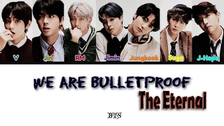 BTS  (방탄소년단)  We are Bulletproof : The Eternal Lyrics [Color Coded Lyrics/Han/Rom/Eng]